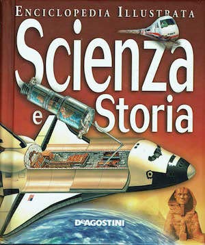 Enciclopedia illustrata Scienza e Storia