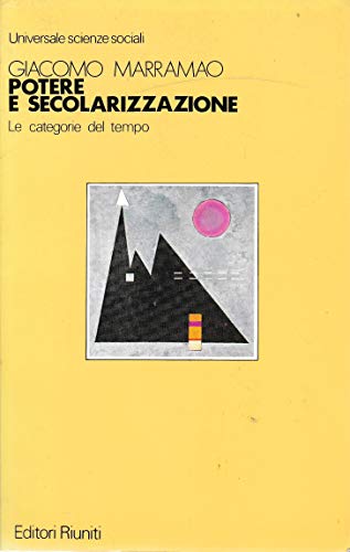 Potere e secolarizzazione. Le categorie del tempo