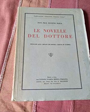 Le novelle del dottore. Dedicate agli orfani dei medici caduti in guerra