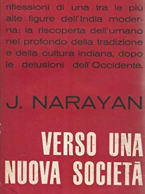 Verso una nuova società. Tre saggi sui problemi dell'India e del socialismo