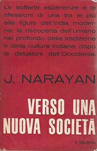 Verso una nuova società. Tre saggi sui problemi dell'India e del socialismo