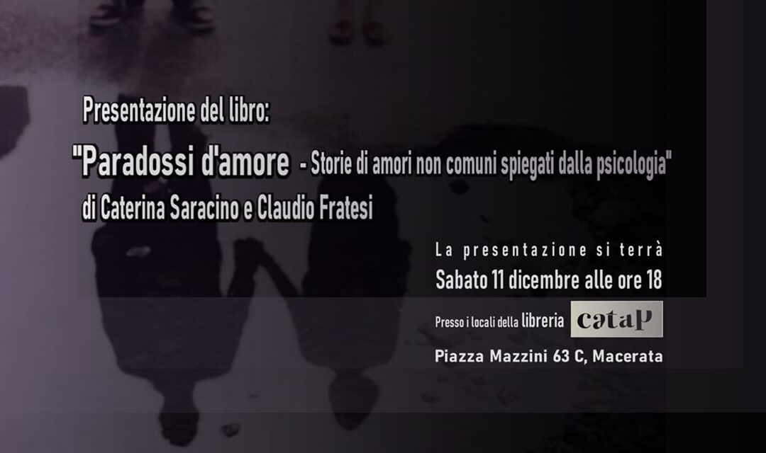 Presentazione del libro: "Paradossi d'amore - Storie di amori non comuni spiegati dalla psicologia"