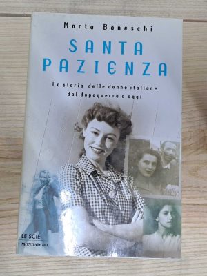 Santa pazienza. La storia delle donne italiane dal dopoguerra ad oggi