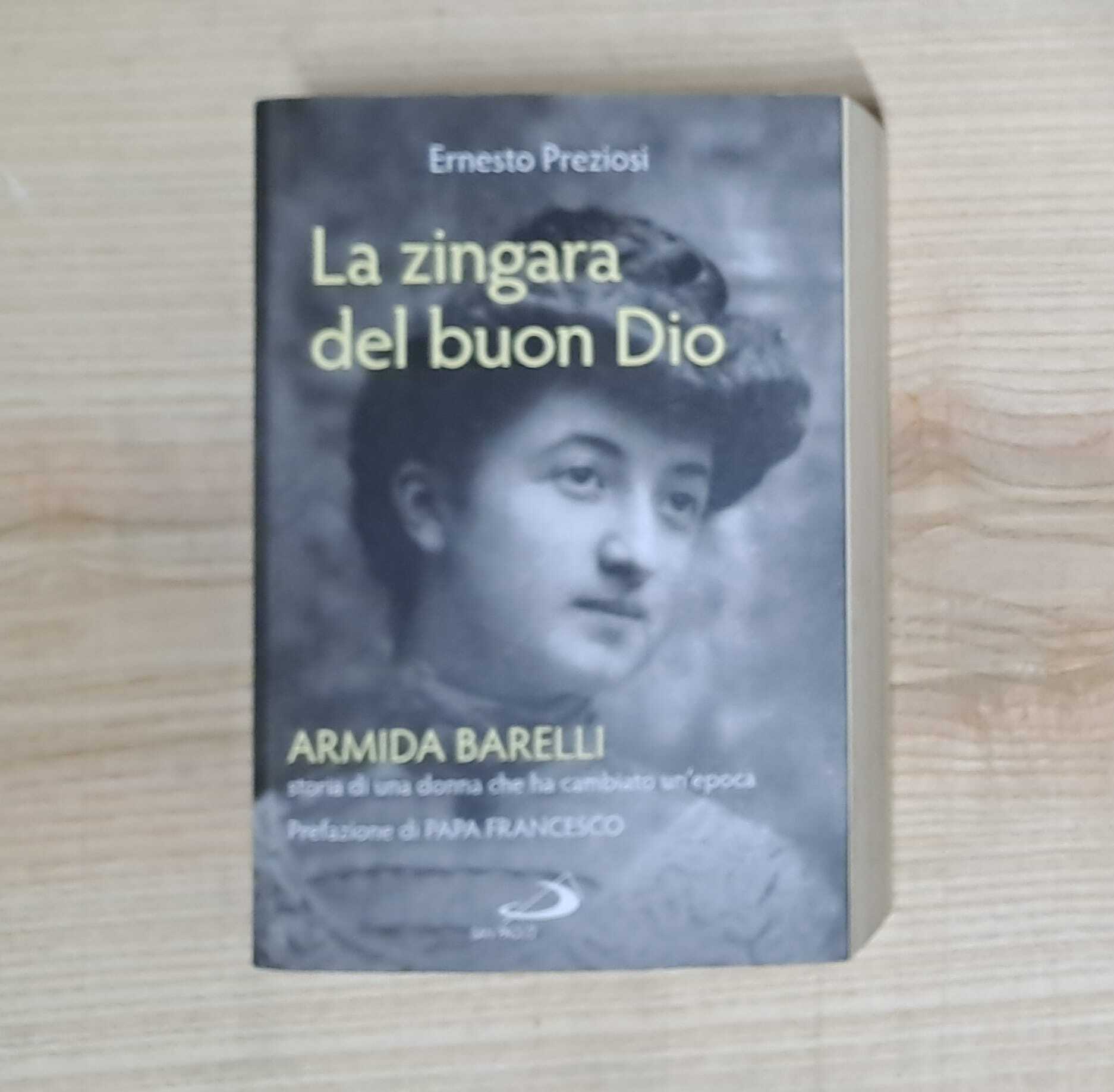 La zingara del buon Dio. Armida Barelli, storia di una donna che ha cambiato un'epoca