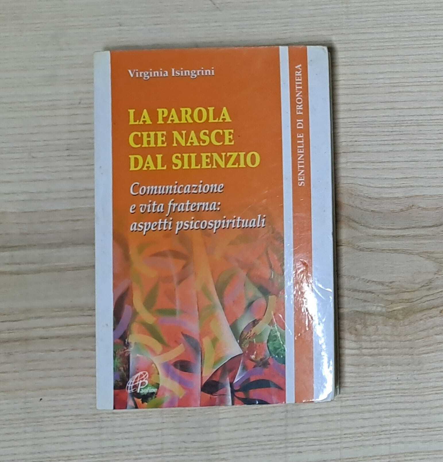 La parola che nasce dal silenzio. Comunicazione e vita fraterna: aspetti psicospirituali