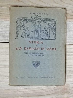 Storia di San Damiano in Assisi (seconda edizione corretta con illustrazioni)