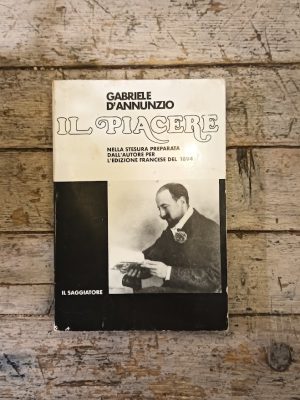 Il Piacere. Nella stesura preparata dall'autore per l'edizione francese del 1894