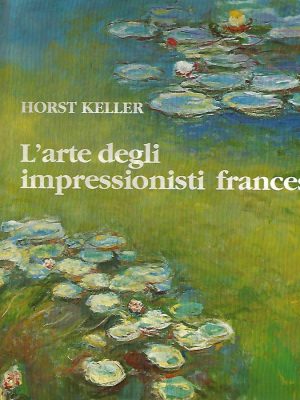 L'arte degli impressionisti francesi.