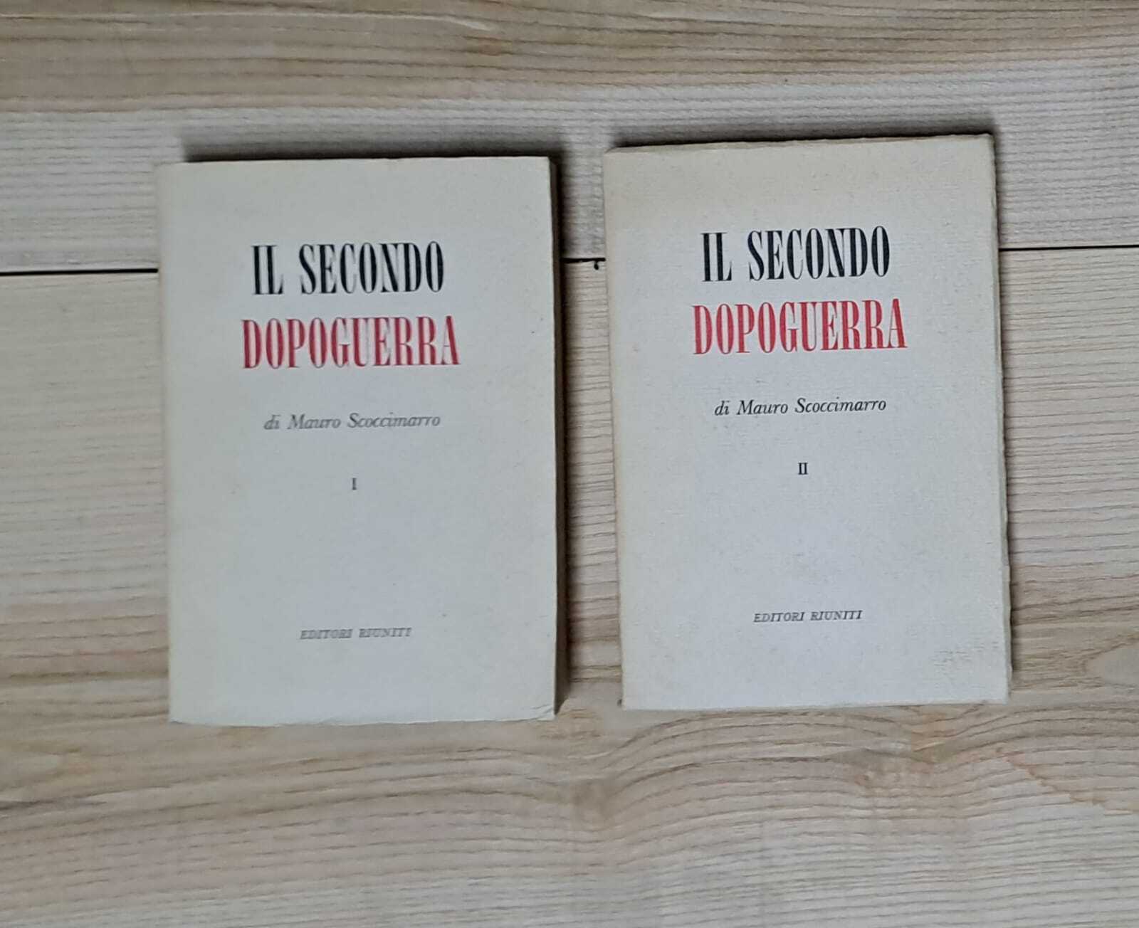 Il secondo dopoguerra : Vol. I: I comunisti al governo; Vol. II: Il quinquennio clericale