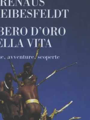 L'albero d'oro della vita. Ricerche, avventure, scoperte.