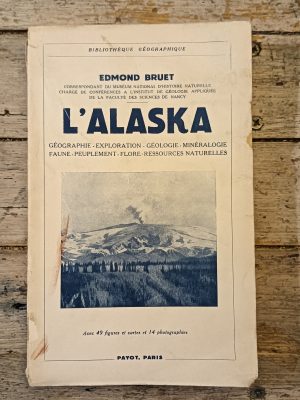 L'Alaska: géographie, exploration, géologie- mineralogie faune- peuplement- flore- Ressources Naturelles