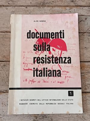 Documenti sulla resistenza italiana - I notiziari segreti dell'ufficio informazioni dello Stato Maggiore Esercito della Repubblica Sociale Italiana
