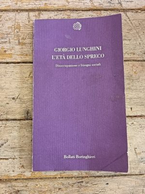 L'età dello spreco. Disoccupazione e bisogni sociali