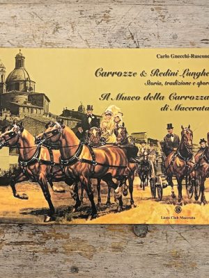 Carrozze e Redini Lunghe. Storia, tradizione e sport - Il Museo della Carrozza di Macerata