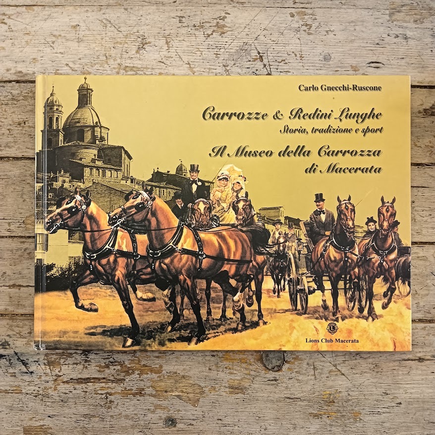 Carrozze e Redini Lunghe. Storia, tradizione e sport - Il Museo della Carrozza di Macerata