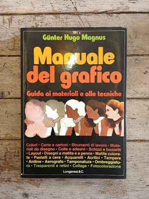 Manuale del grafico. Guida ai materiali e alle tecniche