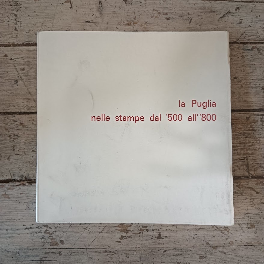La Puglia nelle stampe dal '500 all''800