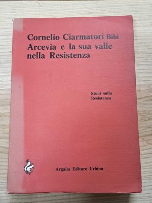 Arcevia e la sua valle nella Resistenza