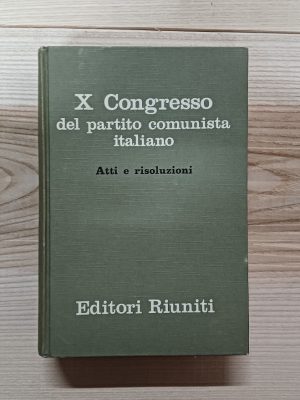 X congresso del partito comunista italiano atti e risoluzioni