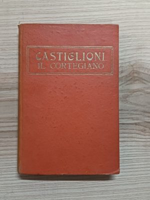 Il Cortegiano. Con una prefazione di O. Bacci