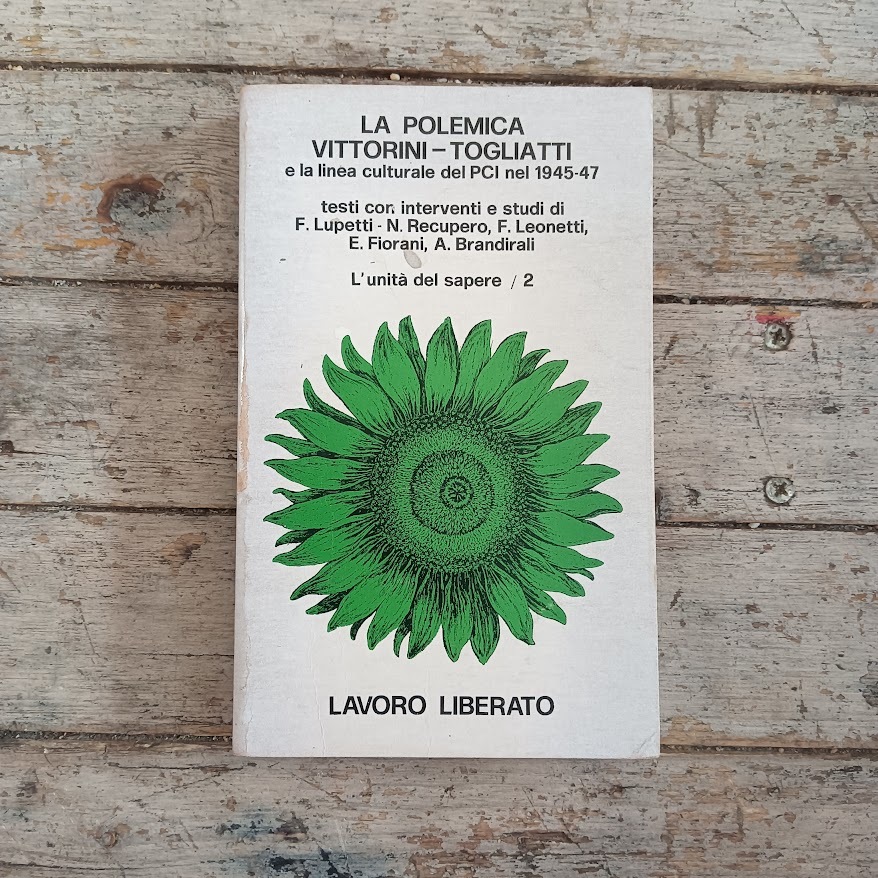 La polemica Vittorini - Togliatti. E la linea culturale del PCI nel 1945 - 47.
