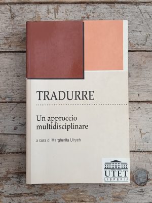 Tradurre. Un approccio multidisciplinare