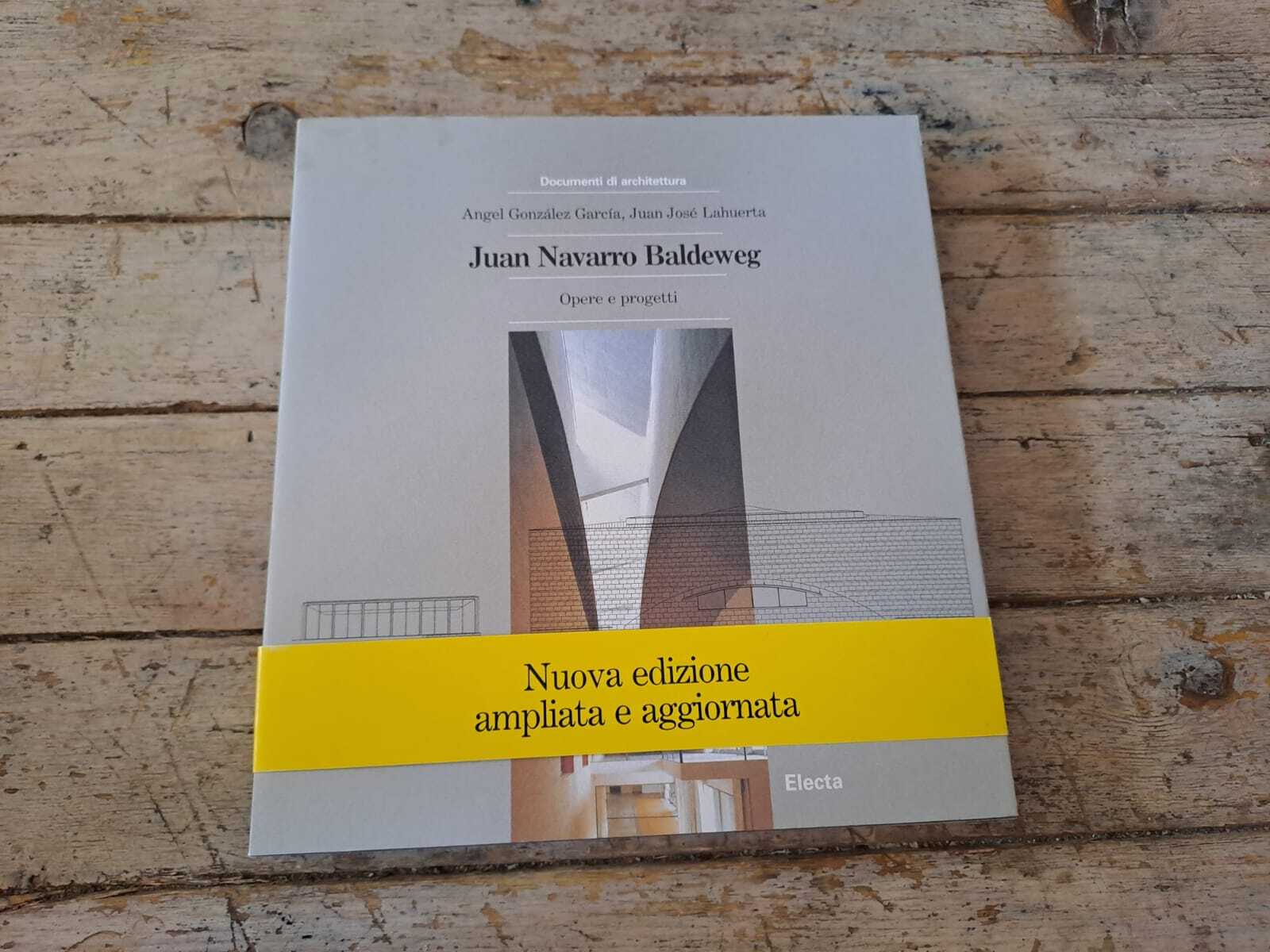 JUAN NAVARRO BALDEWEG. Opere e progetti.