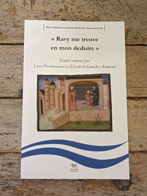 "Ravy me treuve en mon deduire" - études réunies par Luca Pierdominici et Elisabeth Gaucher-Rémond