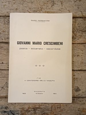 Giovanni Mario Crescimbeni. Poeta, letterato, sacerdote