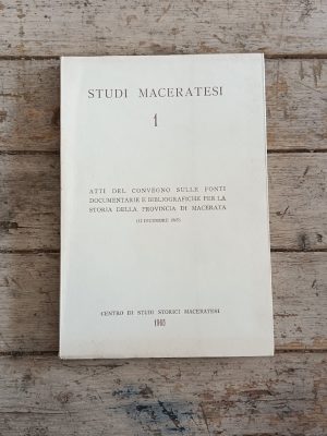 Atti del Convegno sulle fonti documentarie e bibliografiche per la storia della Provincia di Macerata