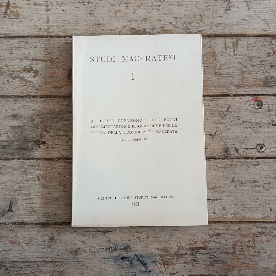 Atti del Convegno sulle fonti documentarie e bibliografiche per la storia della Provincia di Macerata