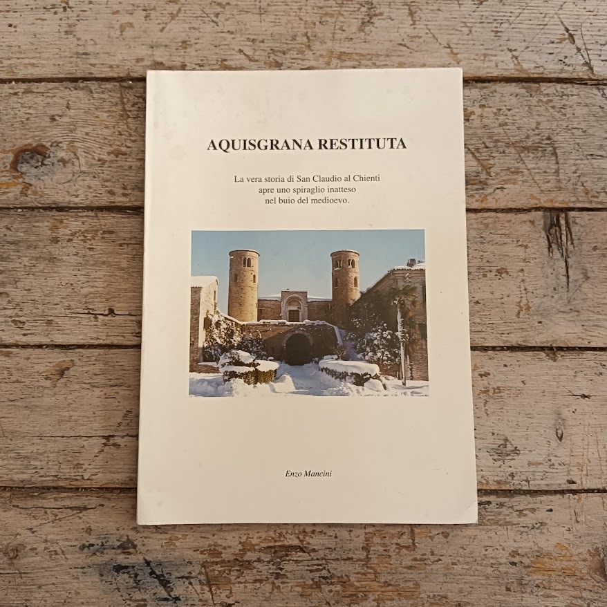 Aquisgrana Restituta. La vera storia di San Claudio al Chienti apre uno spiraglio inatteso nel buio del Medioevo