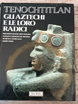 Tenochtitlan - Gli aztechi e le loro radici