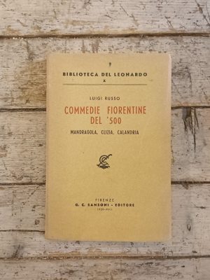Commedie fiorentine del '500 - Mandragola, Clizia, Calandria