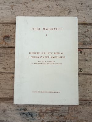 Ricerche sull'Età Romana e Preromana nel Maceratese