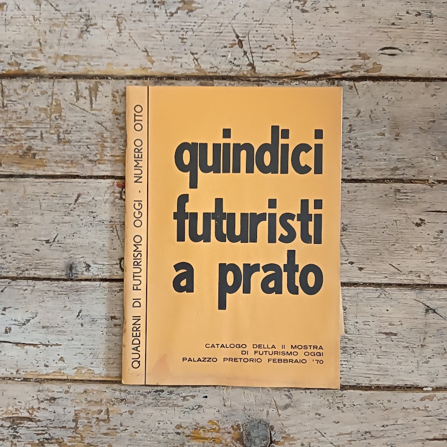 Quaderni di Futurismo oggi no. 8 - Quindici futuristi a Prato