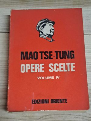 Mao Tse Tung - Opere scelte volume IV