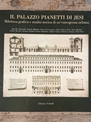Il Palazzo Pianetti di Jesi : rilettura grafica e analisi storica di un'emergenza urbana