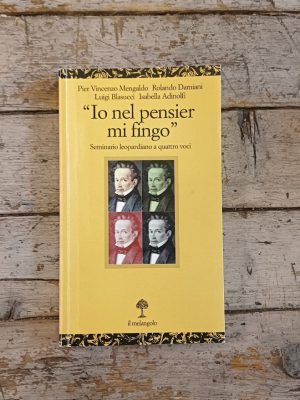"Io nel pensier mi fingo" - Seminario leopardiano a quattro voci