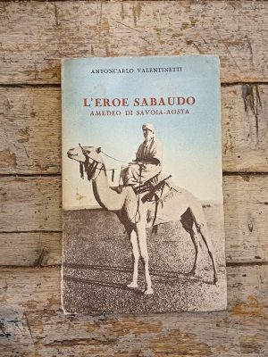 L'eroe sabaudo Amedeo di Savoia-Aosta