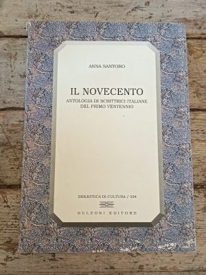Il Novecento. Antologia di scrittrici italiane del primo ventennio