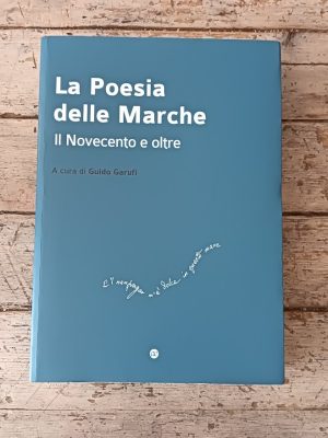 La Poesia delle Marche. Il Novecento e oltre