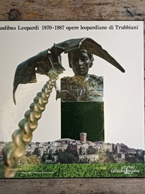 Laudibus Leopardi1970-1987 opere leopardiane di Trubbiani
