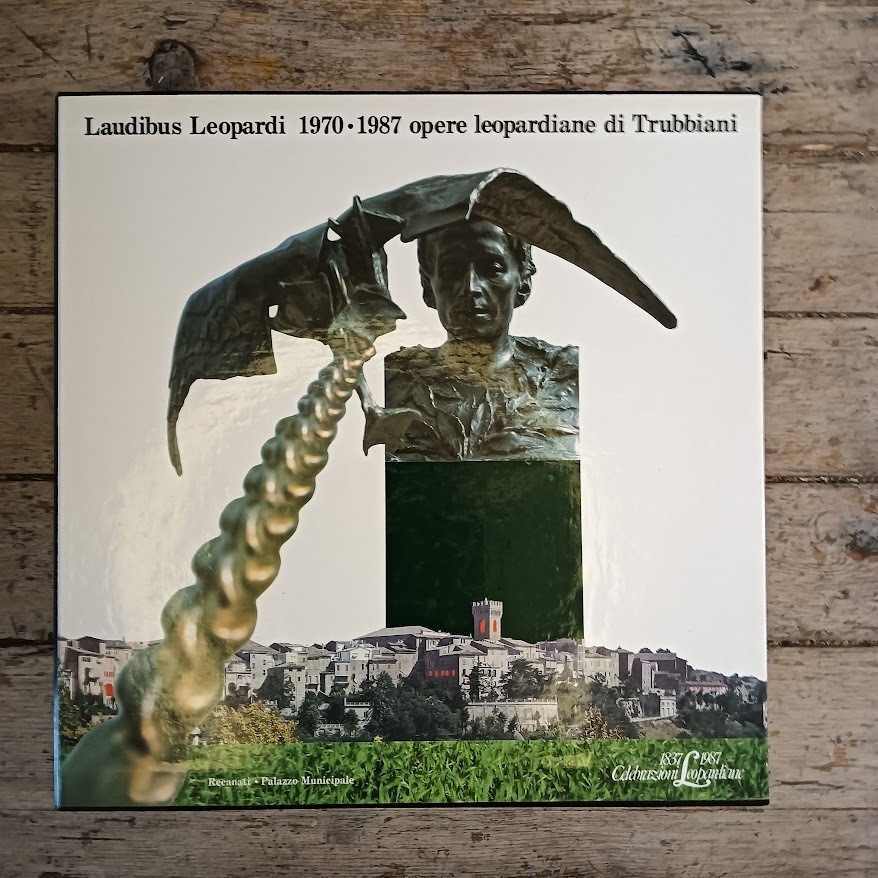 Laudibus Leopardi1970-1987 opere leopardiane di Trubbiani