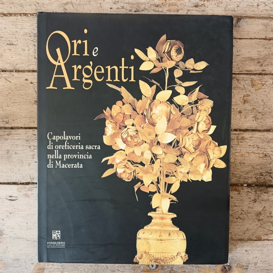 Ori e argenti. Capolavori di orificeria sacra nella provincia di Macerata.