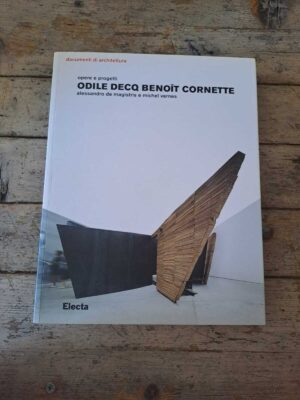 Odile Decq Benoît Cornette. Opere e progetti