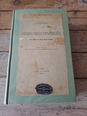 La storia di Venezia nella vita privata dalle origini alla caduta della Repubblica