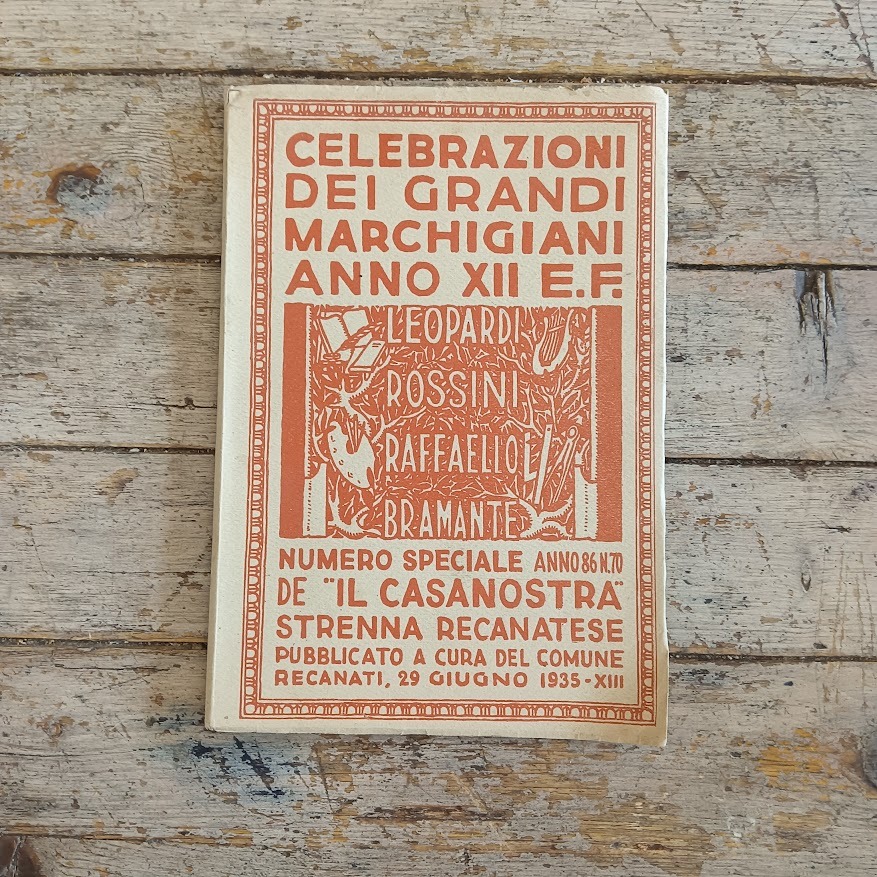 Celebrazioni dei grandi marchigiani: Leopardi, Rossini, Raffaello, Bramante. Numero speciale de "Il Casanostra" Strenna Recanatese