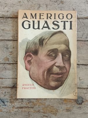 Gli uomini del giorno n. 13: Amerigo Guasti