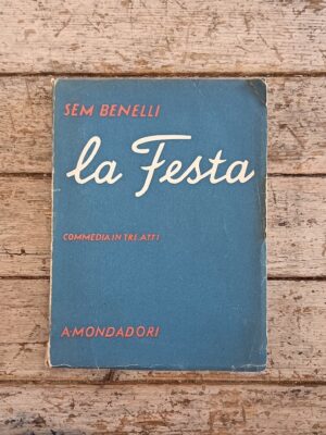 La festa. Commedia in tre atti